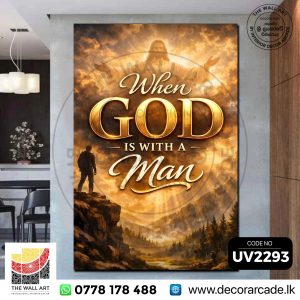 UV2293 When GOD IS WITH A Man Wall Art